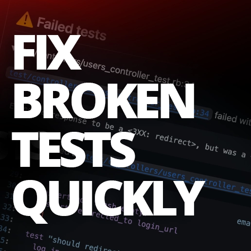 Fix Broken Tests Quickly